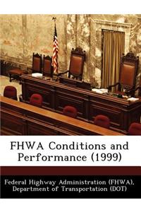 Fhwa Conditions and Performance (1999)