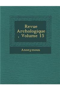 Revue Arch Ologique, Volume 15