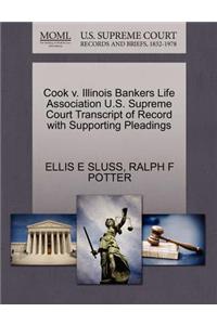 Cook V. Illinois Bankers Life Association U.S. Supreme Court Transcript of Record with Supporting Pleadings