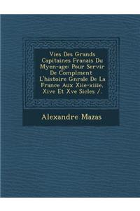 Vies Des Grands Capitaines Fran Ais Du M Yen-Age