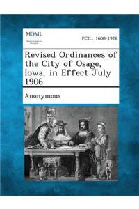 Revised Ordinances of the City of Osage, Iowa, in Effect July 1906