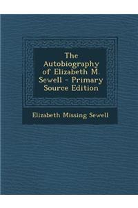 The Autobiography of Elizabeth M. Sewell