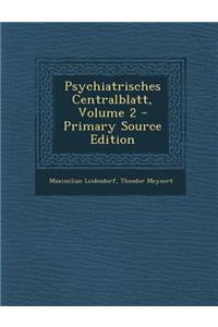 Psychiatrisches Centralblatt, Volume 2