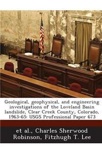 Geological, Geophysical, and Engineering Investigations of the Loveland Basin Landslide, Clear Creek County, Colorado, 1963-65