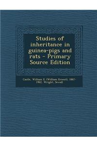 Studies of Inheritance in Guinea-Pigs and Rats