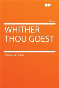 Whither Thou Goest