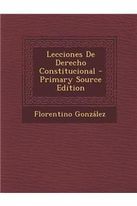 Lecciones De Derecho Constitucional