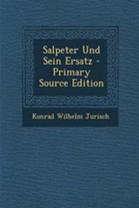 Salpeter Und Sein Ersatz - Primary Source Edition