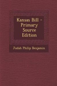 Kansas Bill - Primary Source Edition