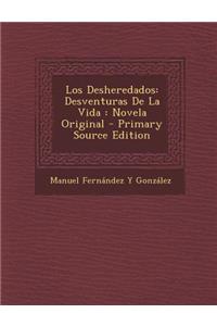 Los Desheredados: Desventuras de La Vida: Novela Original