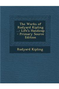 The Works of Rudyard Kipling ...