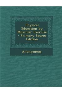 Physical Education by Muscular Exercise