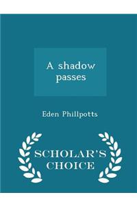 A Shadow Passes - Scholar's Choice Edition
