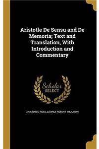 Aristotle De Sensu and De Memoria; Text and Translation, With Introduction and Commentary