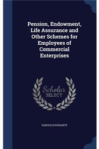Pension, Endowment, Life Assurance and Other Schemes for Employees of Commercial Enterprises