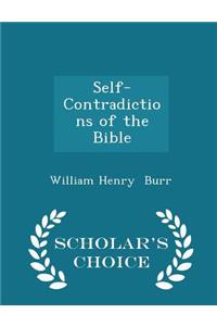 Self-Contradictions of the Bible - Scholar's Choice Edition