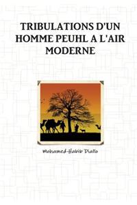 Tribulations D'Un Homme Peuhl A L'Air Moderne