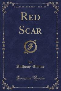 Red Scar (Classic Reprint)