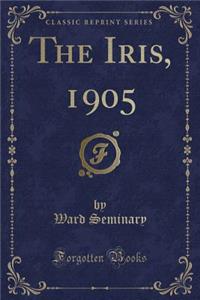 The Iris, 1905 (Classic Reprint)