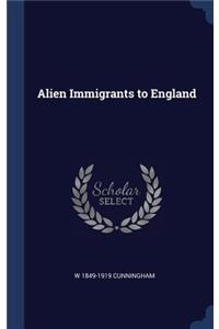 Alien Immigrants to England