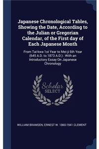 Japanese Chronological Tables, Showing the Date, According to the Julian or Gregorian Calendar, of the First day of Each Japanese Month
