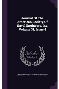 Journal of the American Society of Naval Engineers, Inc, Volume 31, Issue 4