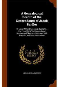 Genealogical Record of the Descendants of Jacob Beidler