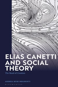 Elias Canetti and Social Theory