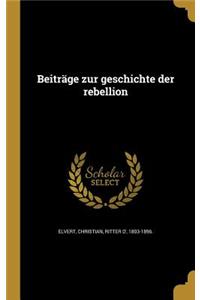 Beiträge zur geschichte der rebellion
