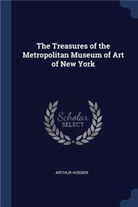 Treasures of the Metropolitan Museum of Art of New York