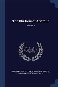 The Rhetoric of Aristotle; Volume 3