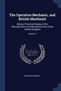 The Operative Mechanic, and British Machinist