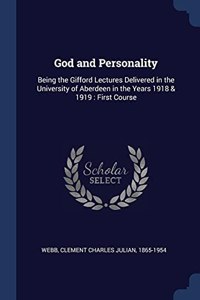 GOD AND PERSONALITY: BEING THE GIFFORD L