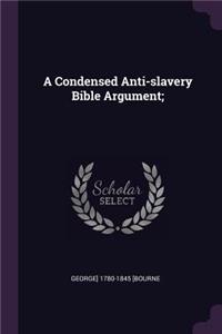 A Condensed Anti-Slavery Bible Argument;