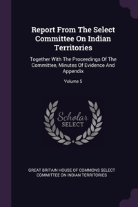 Report From The Select Committee On Indian Territories