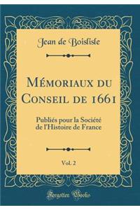Mémoriaux Du Conseil de 1661, Vol. 2