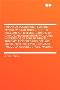 Life of Major-General Zachary Taylor