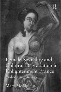 Sexuality and Cultural Degeneration in Enlightenment France