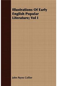 Illustrations of Early English Popular Literature; Vol I