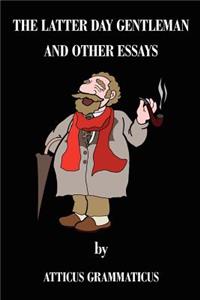 The Latter Day Gentleman and Other Essays