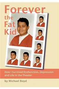 Forever the Fat Kid