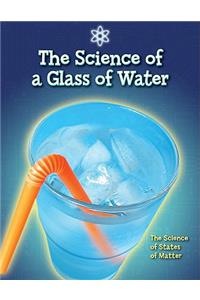 Science of a Glass of Water