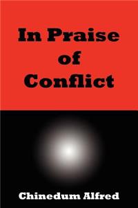In Praise of Conflict