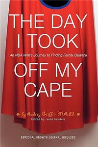 The Day I Took Off My Cape