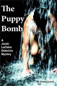 Puppy Bomb: A Jonah LeClaire Detective Mystery(r)