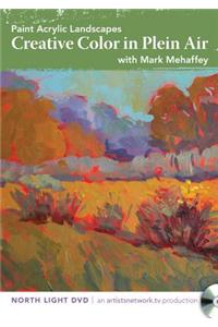 Paint Acrylic Landscapes - Creative Color in Plein Air: Creative Color in Plein Air
