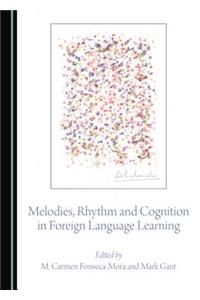 Melodies, Rhythm and Cognition in Foreign Language Learning