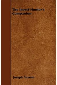 The Insect Hunter's Companion