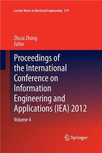 Proceedings of the International Conference on Information Engineering and Applications (IEA) 2012