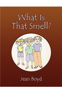 What Is That Smell?